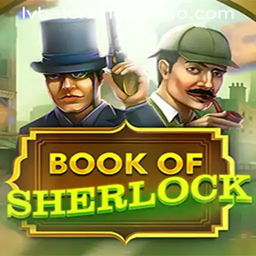 Exploring the Mysteries of 'Book of Sherlock' at Lvbet Online Casino