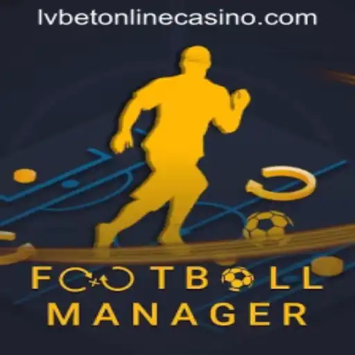 Exploring the World of FootballManager with LVBET ONLINE CASINO