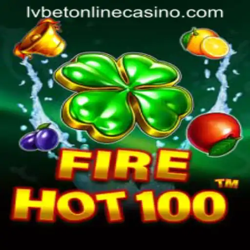 Explore the Thrilling World of FireHot100 at LVBET ONLINE CASINO